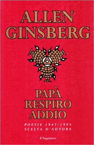 PAPA' RESPIRO ADDIO. Poesie 1947-1995