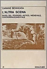 L'ALTRA SCENA. Saggi sul pensiero antico, medievale, controrinascimentale