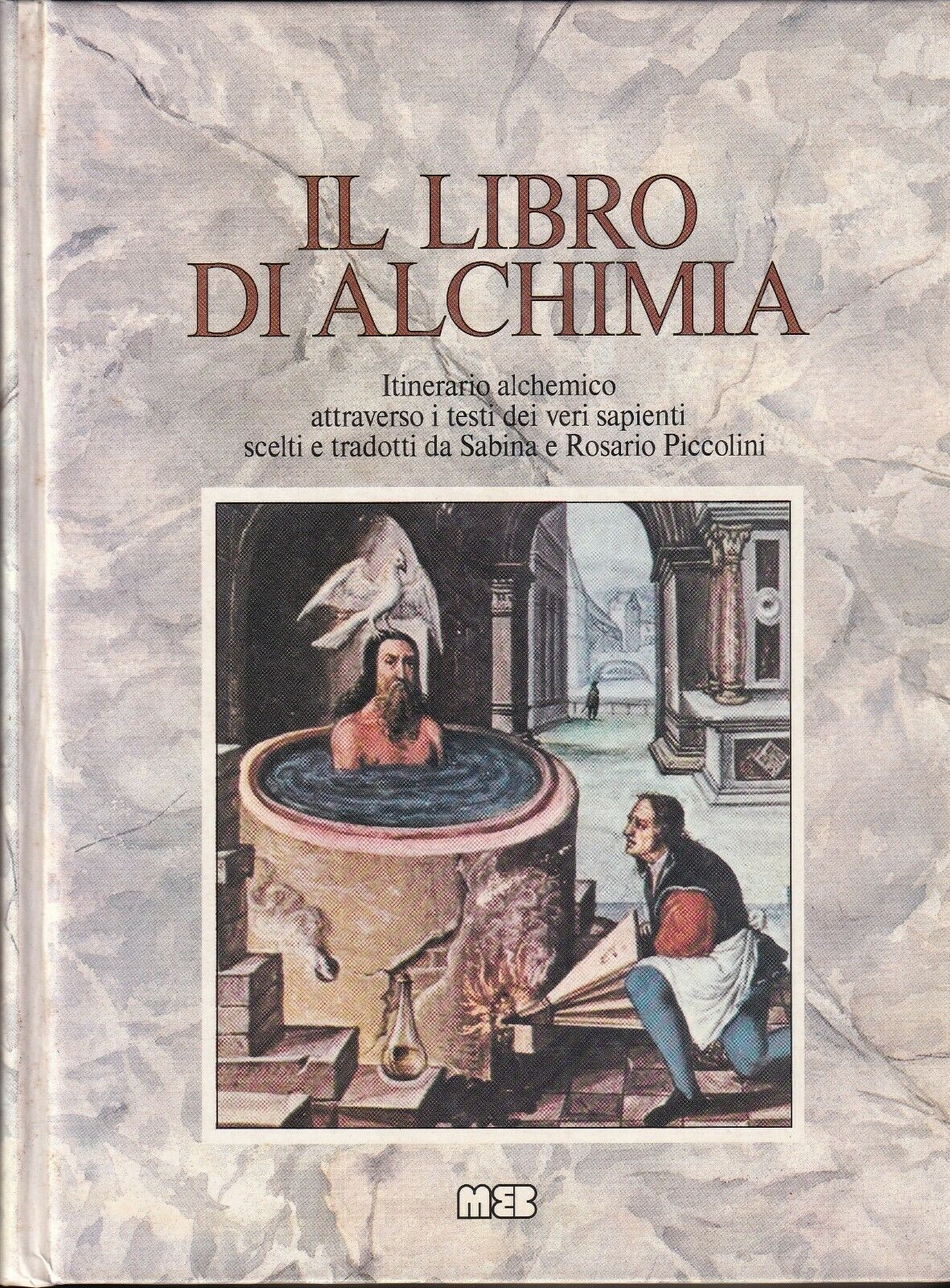 IL LIBRO DI ALCHIMIA. Itinerario alchemico attraverso i testi dei veri sapienti