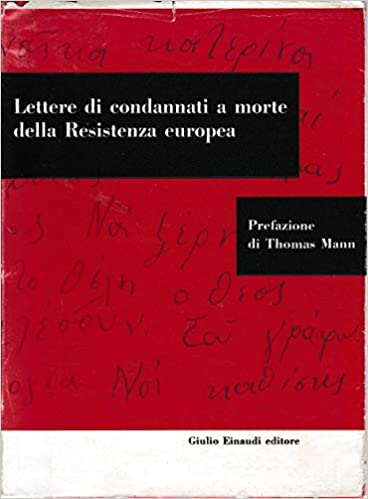 LETTERE DI CONDANNATI A MORTE DELLA RESISTENZA EUROPEA