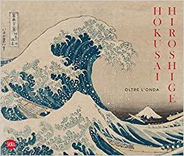 HOKUSAI HIROSHIGE. Oltre l'onda