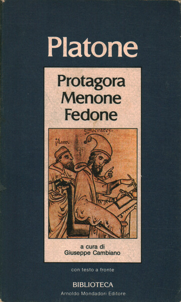 PROTAGORA. MENONE. FEDONE