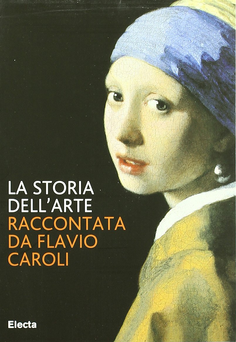 LA STORIA DELL'ARTE RACCONTATA DA FLAVIO CAROLI