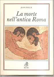 LA MORTE NELL'ANTICA ROMA