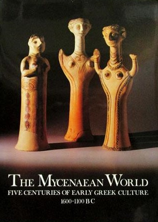 THE MYCENAEAN WORLD. Five centuries of early greek culture 1600-1100 B C