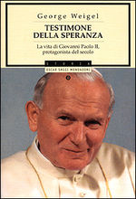 TESTIMONE DELLA SPERANZA. La vita di Giovanni Paolo II, protagonista del secolo