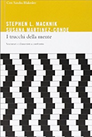 I TRUCCHI DELLA MENTE. Scienziati e illusionisti a confronto