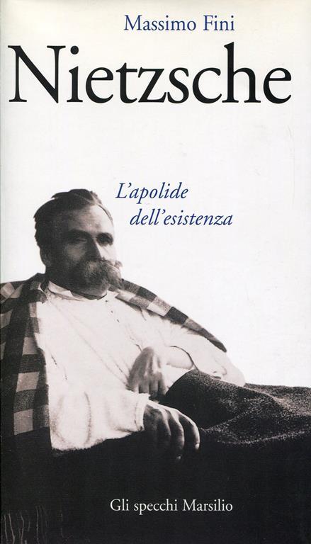 NIETZSCHE. L'apolide dell'esistenza