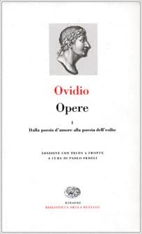 OPERE. I. Dalla poesia d'amore alla poesia dell'esilio