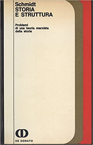 STORIA E STRUTTURA. Problemi di una teoria marxista della storia
