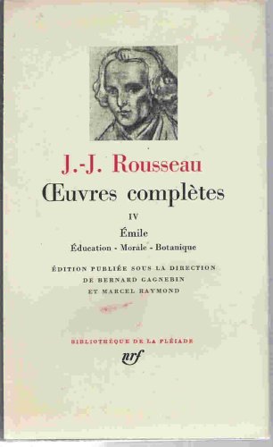OEUVRES COMPLETES IV. Emile - Education - Morale - Botanique