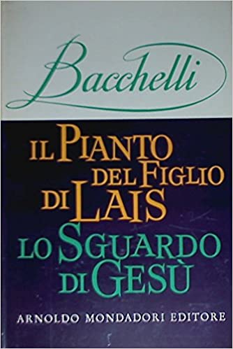 IL PIANTO DEL FIGLIO DI LAIS - LO SGUARDO DI GESU'