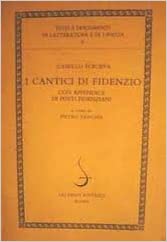 I CANTICI DI FIDENZIO. Con appendice di poeti fidenziani