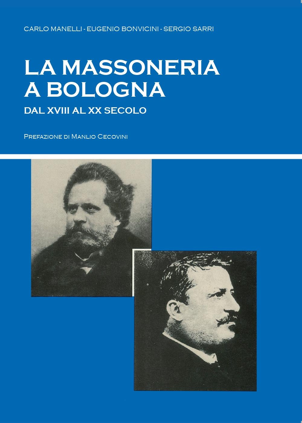 LA MASSONERIA A BOLOGNA DAL XVII AL XX SECOLO