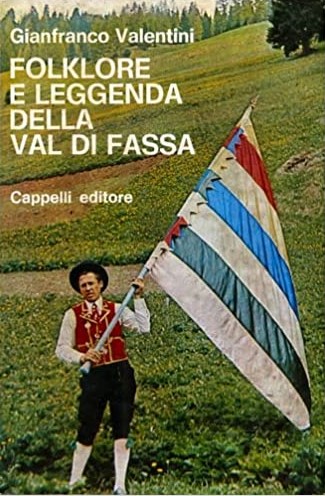 FOLKLORE E LEGGENDE DELLA VAL DI FASSA