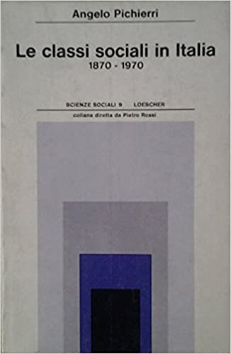 LE CLASSI SOCIALI IN ITALIA (1870-1970)