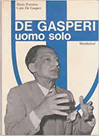 DE GASPERI UOMO SOLO