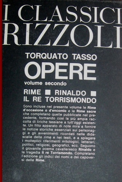 OPERE. Volume II. Rime - Rinaldo - Il re Torrismondo