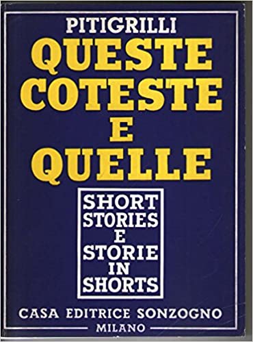 QUESTE COTESTE E QUELLE. Short stories e storie in shorts
