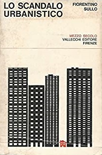 LO SCANDALO URBANISTICO. Storia di un progetto di legge