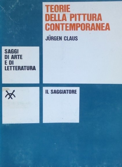 TEORIE DELLA PITTURA CONTEMPORANEA. Nelle testimonianze degli artisti