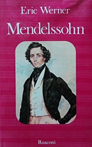 MENDELSSOHN. La vita e l'opera in una nuova prospettiva
