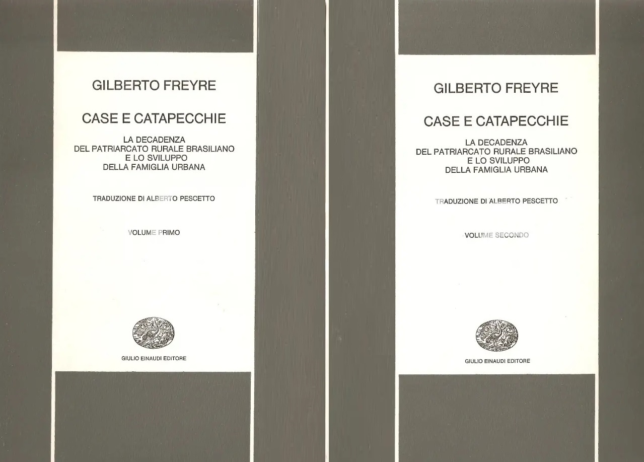 CASE E CATAPECCHIE. La decadenza del patriarcato rurale brasiliano e lo sviluppo della famiglia urbana (2 Volumi)
