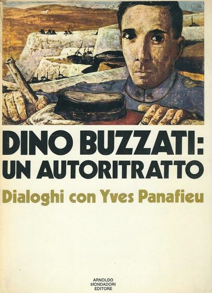 DINO BUZZATI: UN AUTORITRATTO. Dialoghi con Yves Panafieu (luglio-settembre 1971)