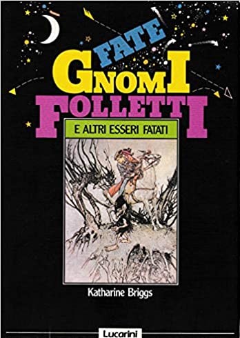 FATE GNOMI FOLLETTI E ALTRI ESSERI FATATI