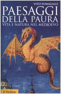 PAESAGGI DELLA PAURA. Vita e natura nel medioevo