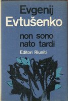 NON SONO NATO TARDI