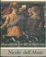 MOSTRA DI NICOLO' DELL'ABATE. Catalogo critico