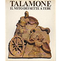 TALAMONE. IL MITO DEI SETTE A TEBE