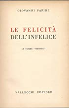 LE FELICITA' DELL'INFELICE. Le ultime