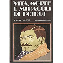 VITA, MORTE E MIRACOLI DI POIROT. Poirot a Styles Court. Sipario. Dodici racconti