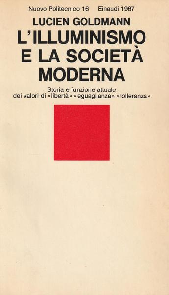 L'ILLUMINISMO E LA SOCIETA' MODERNA. Storia e funzione attuale dei valori di libertà, eguaglianza, tolleranza