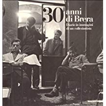 30 ANNI DI BRERA. Diario in immagini di un collezionista
