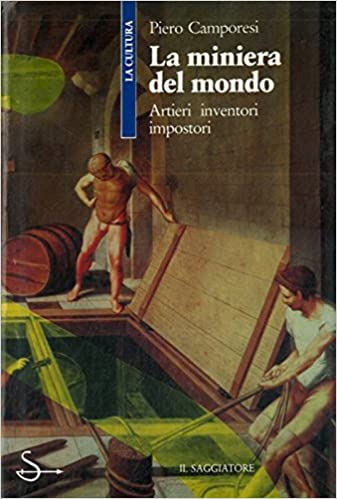 LA MINIERA DEL MONDO. Artieri, inventori, impostori