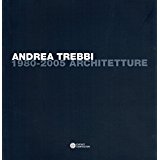 ANDREA TREBBI. 1980-2005 ARCHITETTURE
