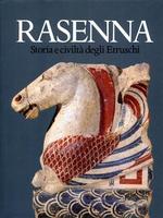 RASENNA. STORIA E CIVILTA' DEGLI ETRUSCHI