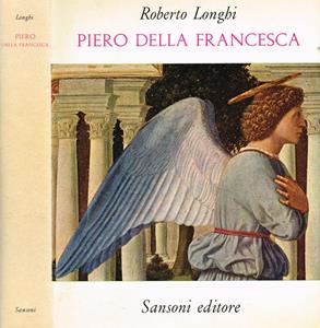 PIERO DELLA FRANCESCA (1927). Con aggiunte fino al 1962