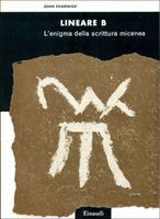 LINEARE B. L'enigma della scrittura micenea