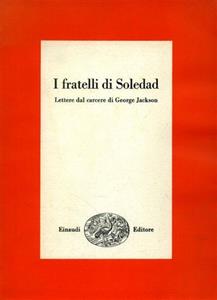I FRATELLI DI SOLEDAD. Lettere dal carcere di George Jackson