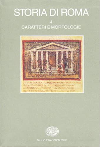 STORIA DI ROMA. 4. CARATTERI E MORFOLOGIE