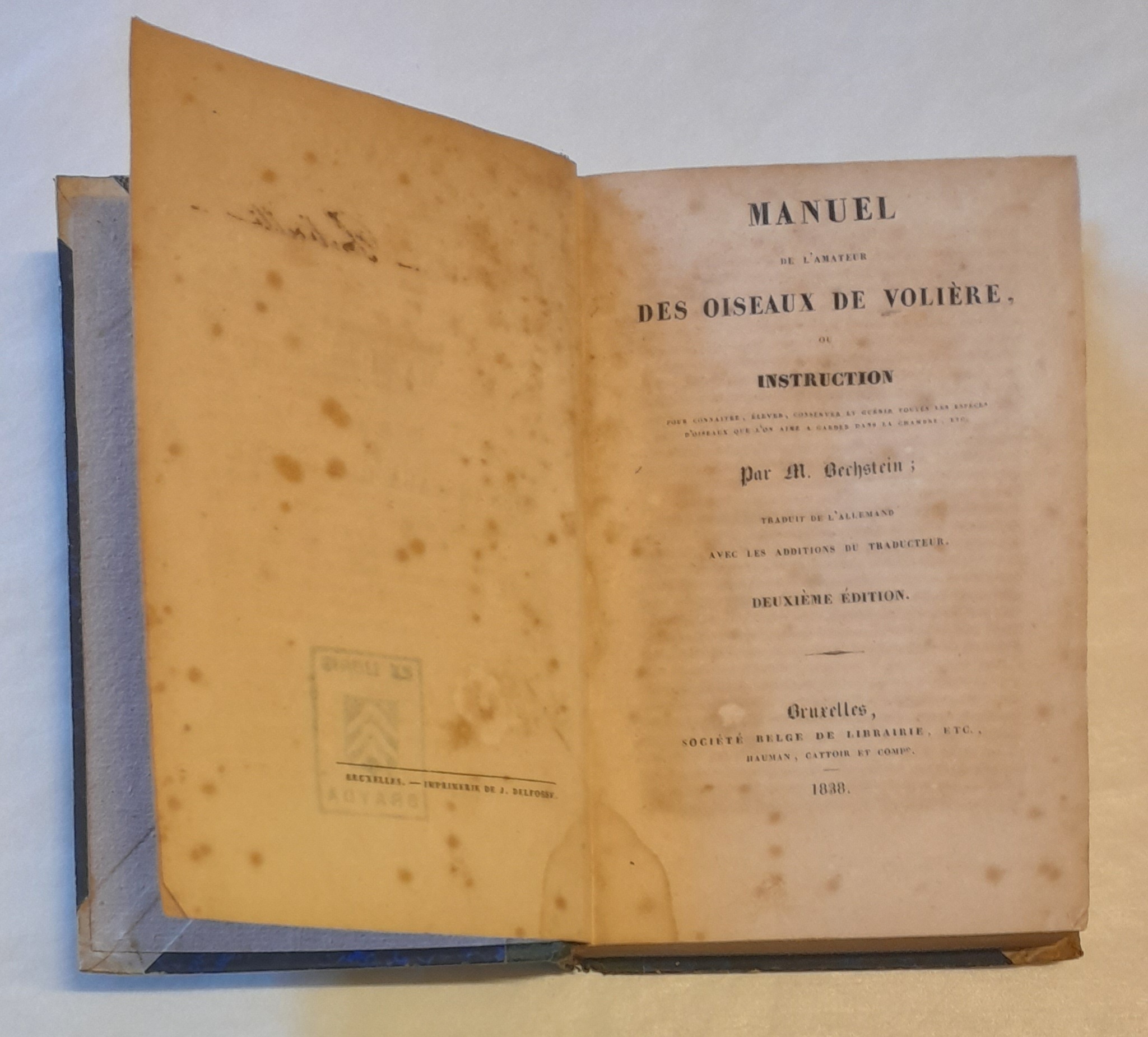MANUEL DE L'AMATEUR DES OISEAUX DE VOLIERE, ou instruction pour connaitre, élever, conserver et guérir toutes les espèces d'oiseaux que l'on aime à garder dans la chambre, etc