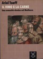 IL VINO E LA CARNE. Una comunità ebraica nel Medioevo