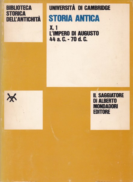 UNIVERSITA' DI CAMBRIDGE. STORIA ANTICA. X. 1.2. L'IMPERO DI AUGUSTO 44 a.C.-70 d.C. (2 Volumi)