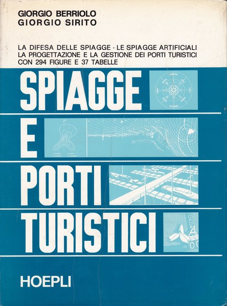 SPIAGGE E PORTI TURISTICI. La difesa delle spiagge. Le spiagge artificiali. La progettazione e la gestione dei porti turistici