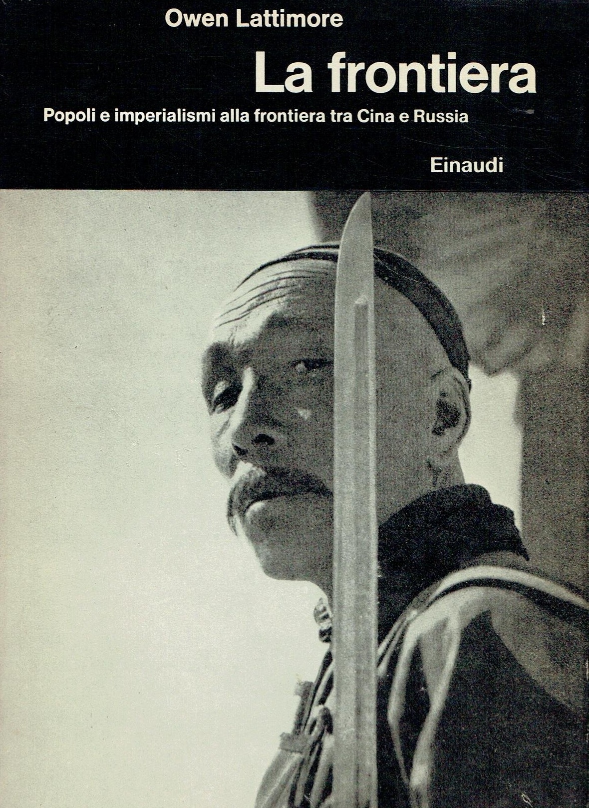 LA FRONTIERA. Popoli e imperialismi alla frontiera tra Cina e Russia