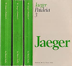 PAIDEIA. LA FORMAZIONE DELL'UOMO GRECO. 1. L'età arcaica. Apogeo e crisi dello spirito attico. 2. Alla ricerca del divino. 3. il conflitto degli ideali di cultura nell'età di Platone (3 Volumi)